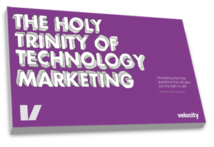 The Holy Trinity of Technology Marketing